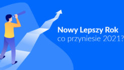 Nowy Lepszy Rok – co przyniesie 2021?